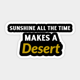 Sunshine All The Time Makes a Desert Motivational Sticker